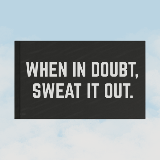 When In Doubt, Sweat It Out. | Motivational Gym Flag for Home & Garage Gyms