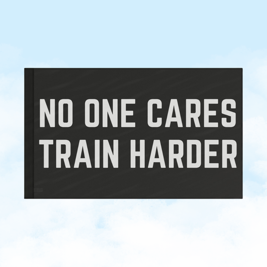 No One Cares. Train Harder | Motivational Gym Flag for Home & Garage Gyms
